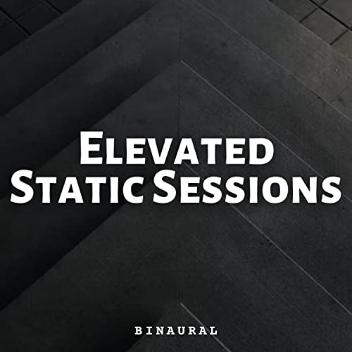 Binaural Elevated Static Sessions by Relax Meditate Sleep Media, Color Noise Therapy & Sleep