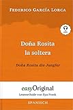 Doña Rosita la soltera / Doña Rosita die Jungfer (mit Audio) - Lesemethode von Ilya Frank: Ungekürzter Originaltext - Spanisch durch Spaß am Lesen ... Lesen lernen, auffrischen und perfektionieren - Federico García Lorca Übersetzer: Mia Kessler, Ilya Frank 