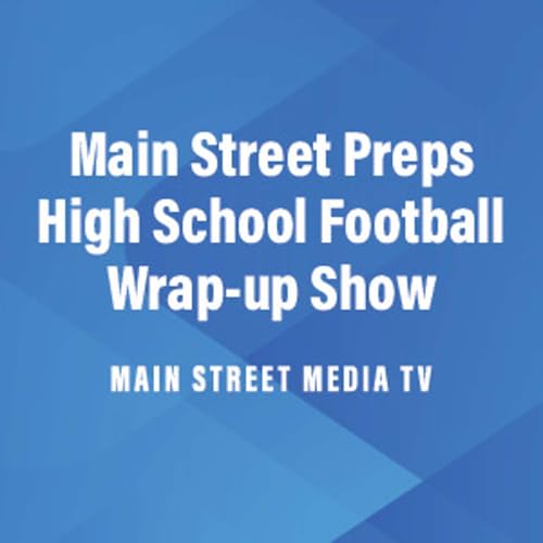 『Main Street Preps High School Football Wrap-up Show』のカバーアート