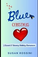 Blue Christmas: Steamy and Sweet Police Officer Christmas Romance Short Reads B0BMJTRT7M Book Cover