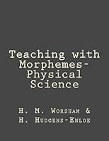 Teaching with Morphemes- Physical Science 1541235762 Book Cover