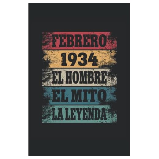 Febrero 1934 - El Hombre - El Mito - La Leyenda: Regalos Originales para Hombre Papá Abuelo Hermano - Diario, Cuaderno De Notas, Apuntes O Agenda