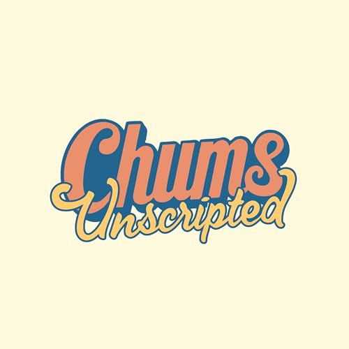 Chums Unscripted cover art