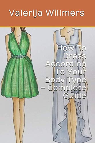 How To Dress According To Your Body Type – Complete Guide: Amazon.co.uk ...