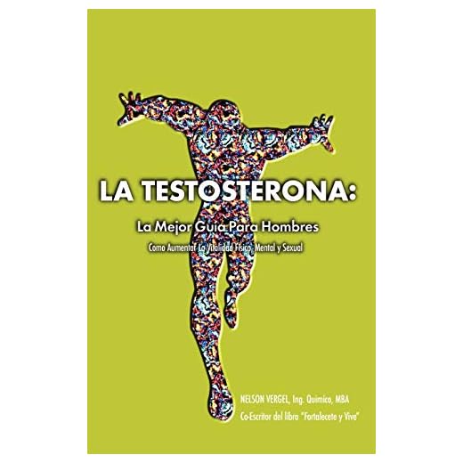 La Testosterona: La Mejor Guia Para Hombres