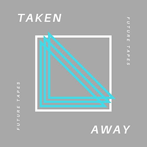 Taken Away by Future Tapes on Amazon Music
