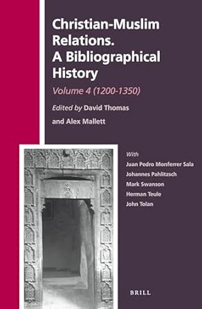 Christian-Muslim Relations. a Bibliographical History. Volume 4 (1200-1350): 17 book cover