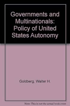 Hardcover Governments and Multinationals: The Policy of Control Vs. Autonomy Book