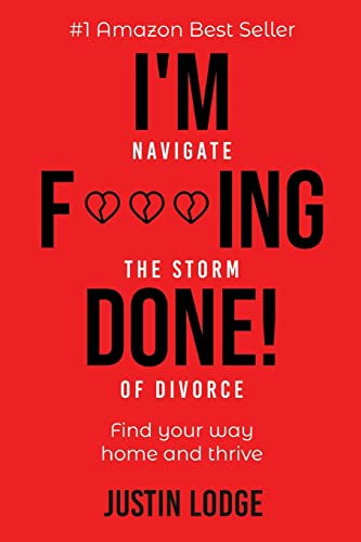 I'm F***ing Done: Navigate the storm of divorce