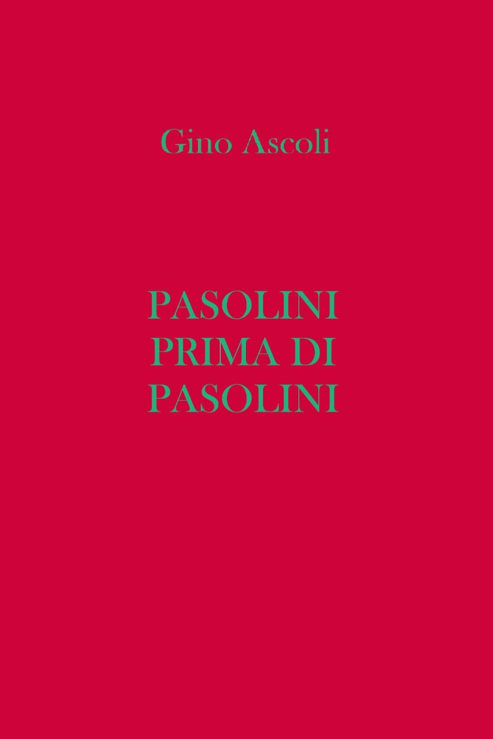 Pasolini prima di Pasolini