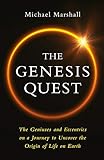 The Genesis Quest: The Geniuses and Eccentrics on a Journey to Uncover the Origin of Life on Earth