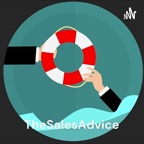 Couverture de TheSalesAdvice: Selling Will Never Be The Same Again