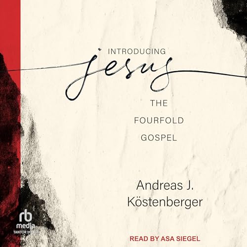 Introducing Jesus by Andreas J. Köstenberger episode artwork