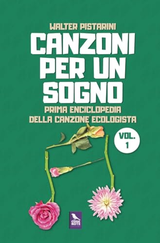 Canzoni per un sogno. Prima enciclopedia della canzone ecologista