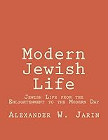Modern Jewish Life: Jewish Life from the Enlightenment to the Modern Day 0692290281 Book Cover