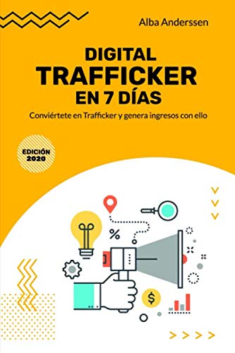 Télécharger Digital Trafficker en 7 Días: Conviértete en Trafficker y genera ingresos con ello Livre eBook France