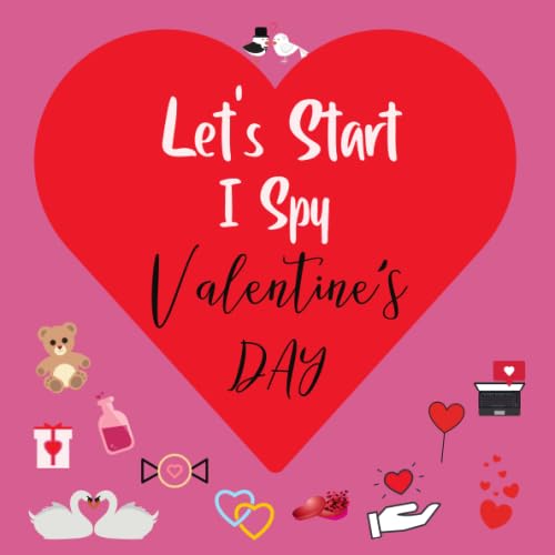 Let's Start I Spy Valentine's Day: Perfect Game Book for 2-5 Year Old's (Valentines Day Activity Book) Fun & Interactive Picture Book for Preschoolers & Toddlers