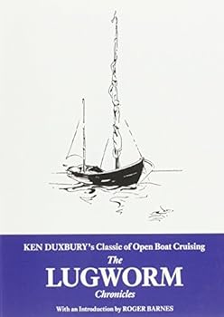 Paperback The Lugworm Chronicles: The Classic of Open Boat Cruising Book