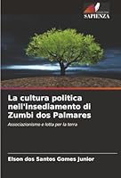 La cultura politica nell'insediamento di Zumbi dos Palmares (Italian Edition) 6207820584 Book Cover