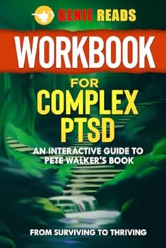 Hardcover Workbook for Complex PTSD: An Interactive Guide To Pete Walker's Book: From Surviving to Thriving Book