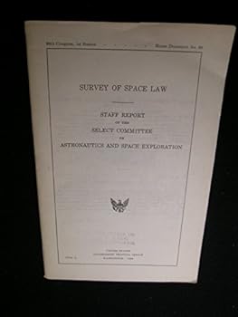 Paperback Survey of Space Law. Staff Report of the Select Committee on Astronautics and Space Exploration Book