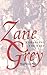 Zane Grey: Romancing The West