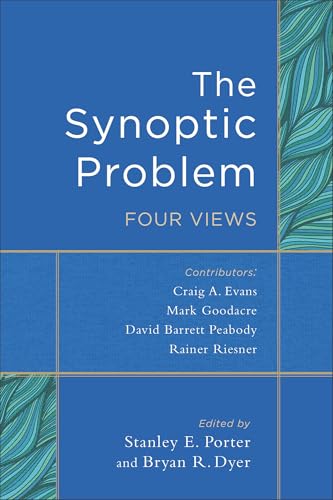 The Synoptic Problem - Four Views view 2