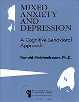 Mixed Anxiety And Depression: A Cognitive Behavioral Approach 1567844081 Book Cover
