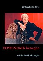 Depressionen besiegen: mit der AWPSG-Strategie® 3734761573 Book Cover