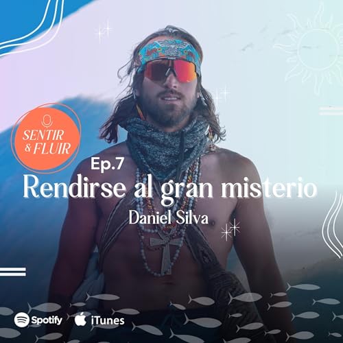 Ep. 7 Rendirse al gran misterio con Daniel Silva @dafers
