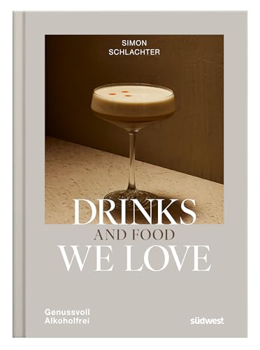 Drinks and Food we love: Genussvoll alkoholfrei