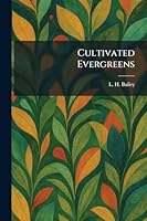 Cultivated Evergreens 1025587855 Book Cover