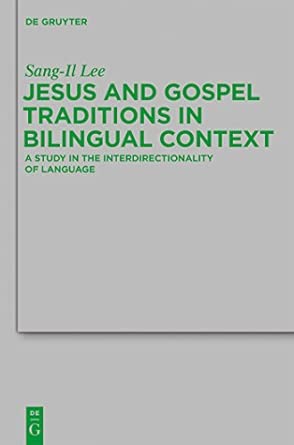 Jesus and Gospel Traditions in Bilingual Context: A Study in the Interdirectionality of Language: 186 Jesus and Gospel Traditions in Bilingual Context: A Study in the Interdirectionality of Language: 186 book cover