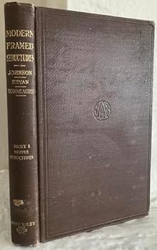 Hardcover The Theory and Practice of Modern Framed Structures, Part I. - Stresses in Simple Structures Book