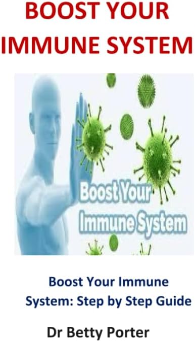 Boost Your Immune System: Boost Your Immune System: Step by Step Guide
