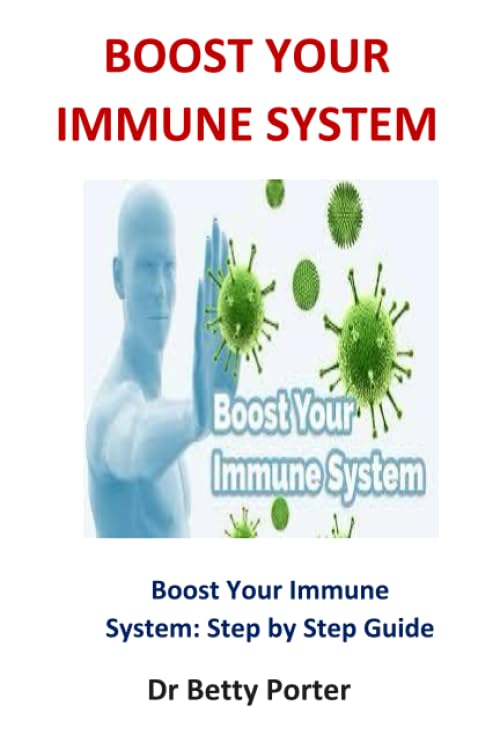 Boost Your Immune System: Boost Your Immune System: Step by Step Guide