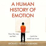 Cover of A Human History of Emotion
