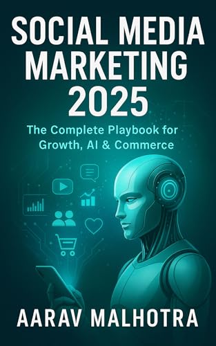 Social Media Marketing 2025: The Complete Playbook for Growth, AI & Commerce