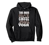 This Mom Runs on Coffee and Yoga Funny Quote Graphic Pullover Hoodie