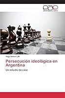 Persecución ideológica en Argentina: Un estudio de caso 3659101087 Book Cover