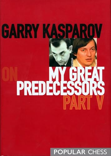 Garry Kasparov on My Great Predecessors, Part 5 (English Edition)