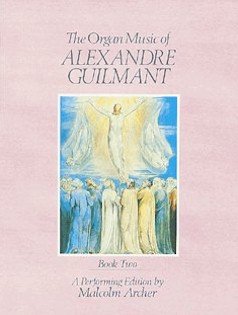 Organ Music of Alexandre Guilmant Book 2