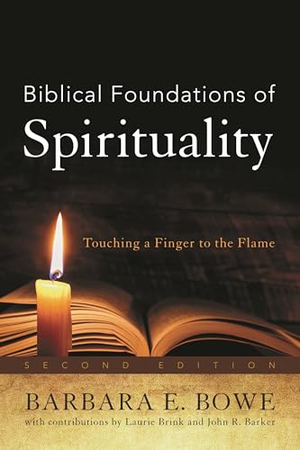 Biblical Foundations of Spirituality: Touching a Finger to the Flame