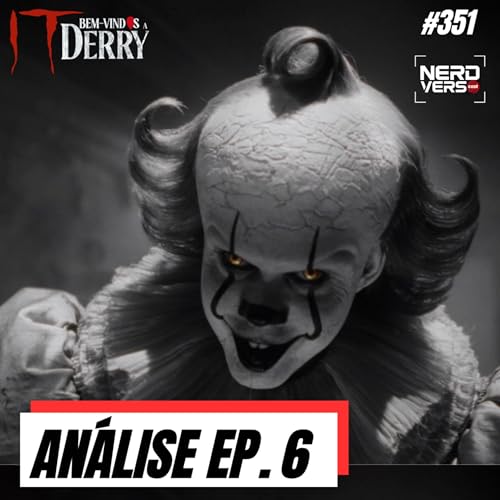 Page de couverture de IT: BEM-VINDOS A DERRY - EP. 6 - Quem vai morrer ? Apostas + TEORIAS #351