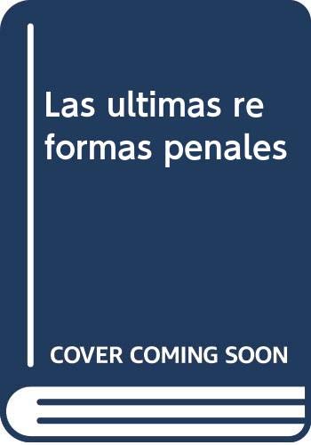 Portada de Las Ultimas Reformas Penales