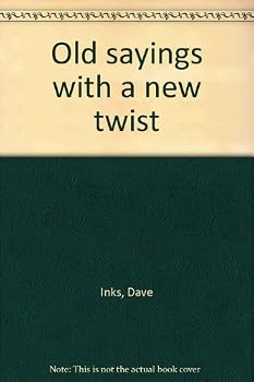 Paperback Old sayings with a new twist Book