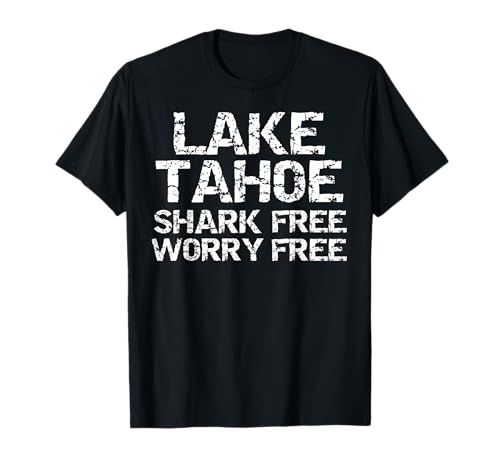Camiseta sin preocupaciones sin tiburones Lake Tahoe Great Lakes Vacation Camiseta
