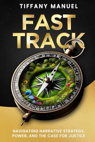 Fast Track: Navigating Narrative Strategy, Power and the Case for Justice