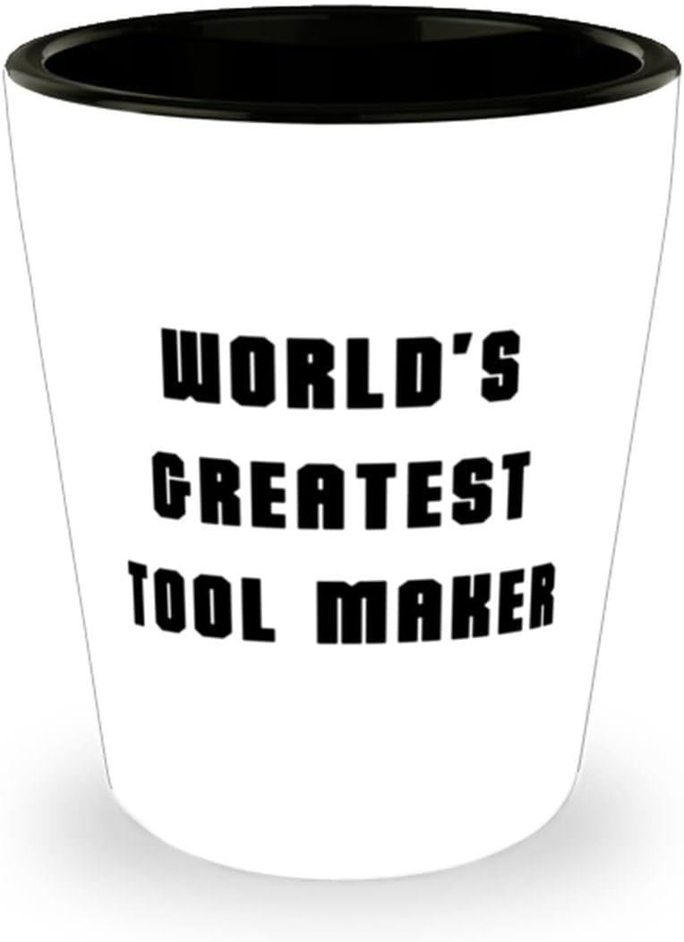 Inappropriate Tool maker Shot Glass, World's Greatest Tool Maker, Present For Friends, Appreciation Gifts From Friends, Tool bench, Tool box, Tool set, Tool kit, Power tools, Hand tools