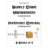 Supply Chain Management in Manufacturing + Inventory Control in Manufacturing: 2 Books in 1
